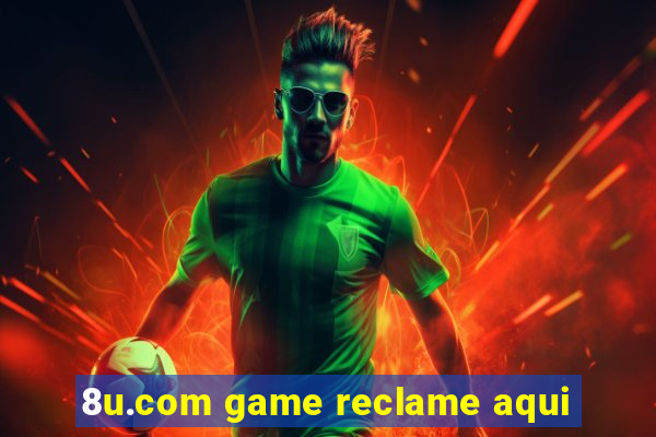 8u.com game reclame aqui